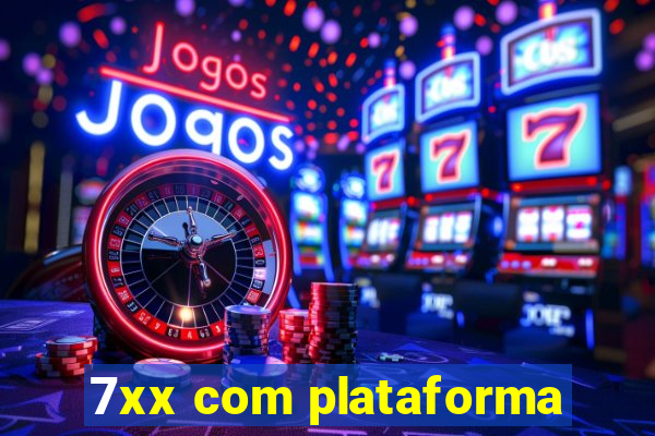 7xx com plataforma